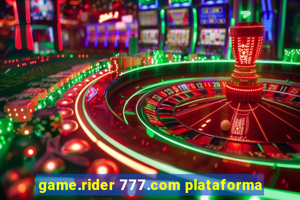 game.rider 777.com plataforma